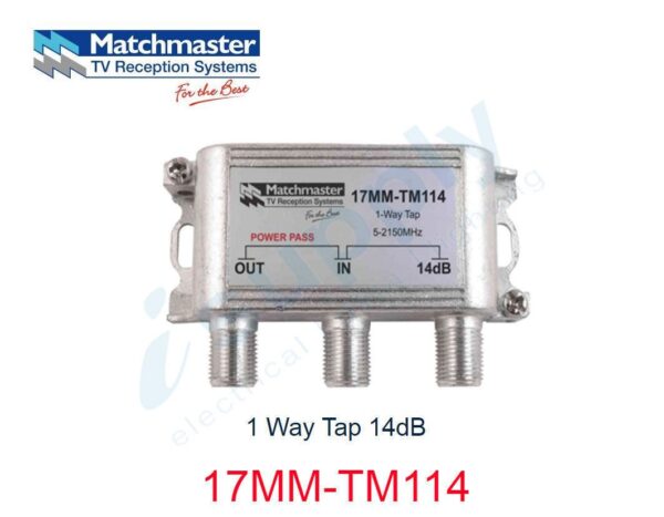 MATCHMASTER 1 Way Tap 14dB 17MM-TM114