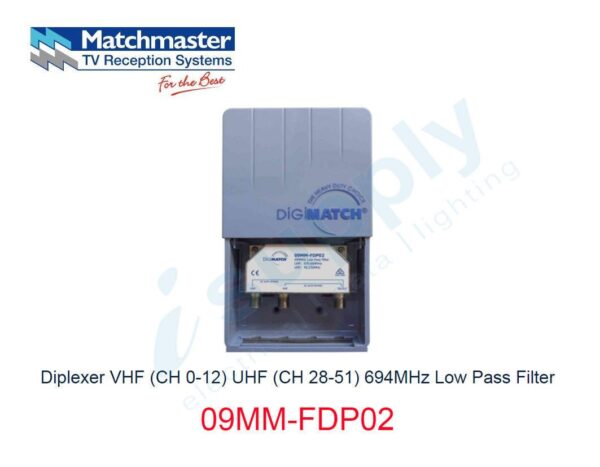 MATCHMASTER Diplexer VHF UHF 694MHz Low Pass Filter – 09MM-FDP02