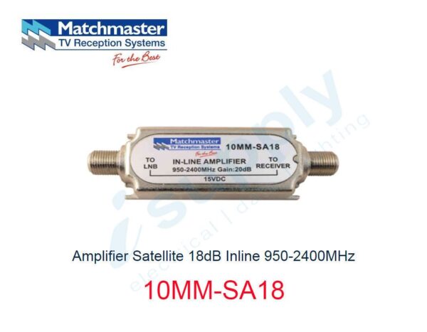 MATCHMASTER Amplifier Satellite 18dB Inline 950-2400MHz – 10MM-SA18